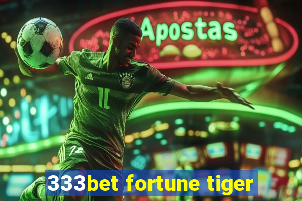 333bet fortune tiger
